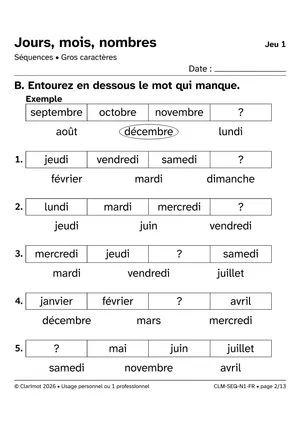 Exercice B : entourer, parmi 3 mots, le jour ou le mois qui manque dans une suite. Un exemple résolu en haut. Gros caractères noirs.